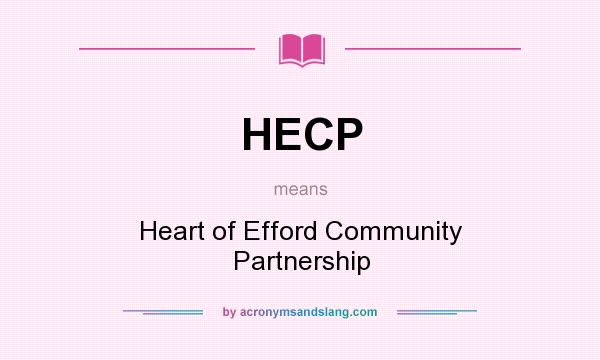 What does HECP mean? It stands for Heart of Efford Community Partnership