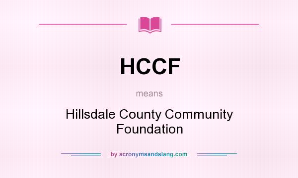 What does HCCF mean? It stands for Hillsdale County Community Foundation