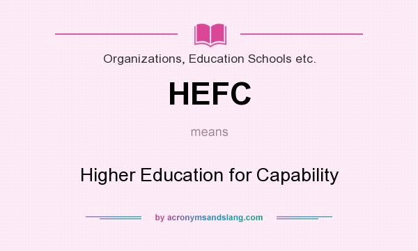 What does HEFC mean? It stands for Higher Education for Capability