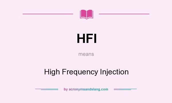 What does HFI mean? It stands for High Frequency Injection