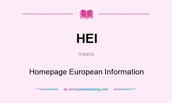 What does HEI mean? It stands for Homepage European Information