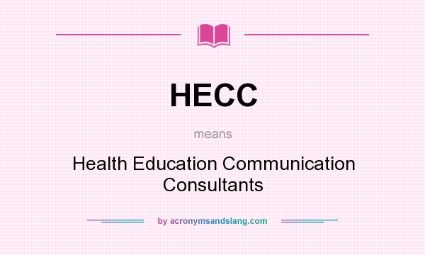 What does HECC mean? It stands for Health Education Communication Consultants