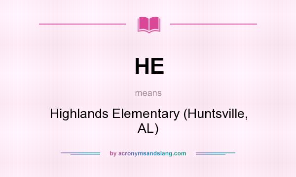 What does HE mean? It stands for Highlands Elementary (Huntsville, AL)