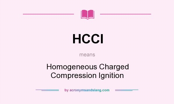 What does HCCI mean? It stands for Homogeneous Charged Compression Ignition