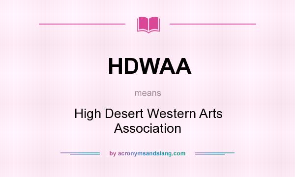 What does HDWAA mean? It stands for High Desert Western Arts Association