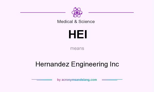 What does HEI mean? It stands for Hernandez Engineering Inc