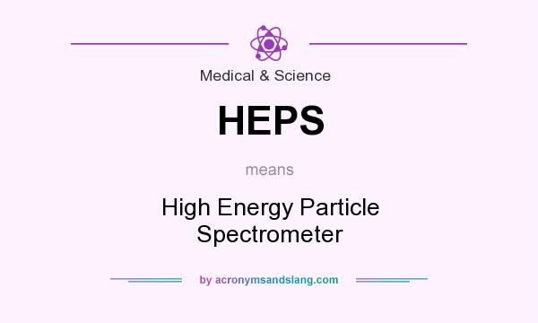 What does HEPS mean? It stands for High Energy Particle Spectrometer