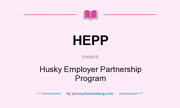 What does HEPP mean? It stands for Husky Employer Partnership Program