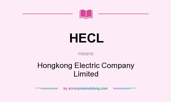 What does HECL mean? It stands for Hongkong Electric Company Limited