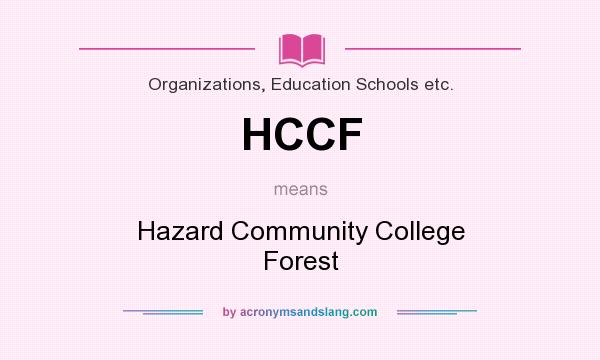 What does HCCF mean? It stands for Hazard Community College Forest