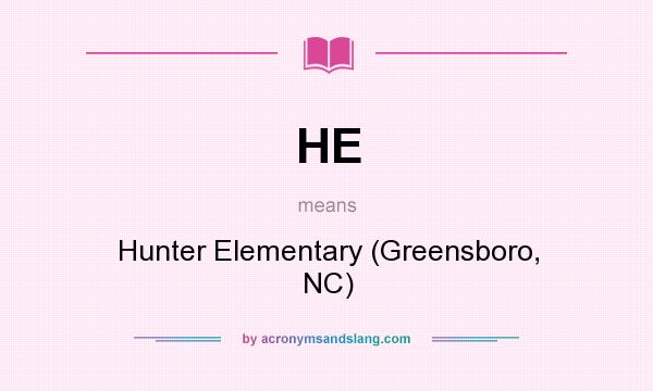 What does HE mean? It stands for Hunter Elementary (Greensboro, NC)