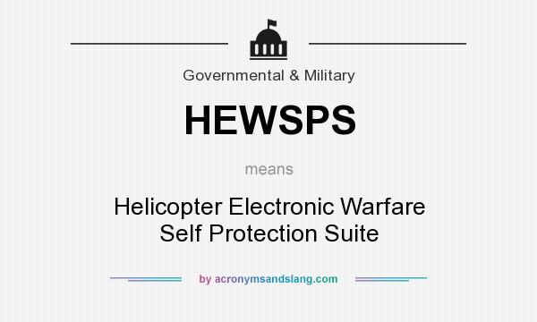 What does HEWSPS mean? It stands for Helicopter Electronic Warfare Self Protection Suite