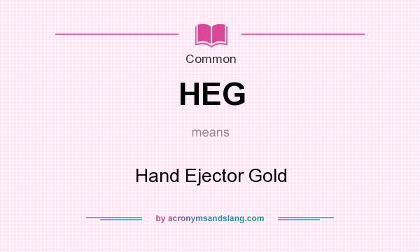 What does HEG mean? It stands for Hand Ejector Gold