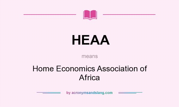What does HEAA mean? It stands for Home Economics Association of Africa