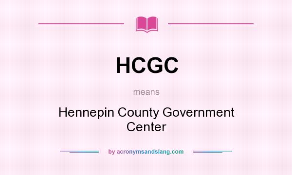 What does HCGC mean? It stands for Hennepin County Government Center
