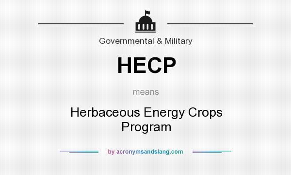 What does HECP mean? It stands for Herbaceous Energy Crops Program