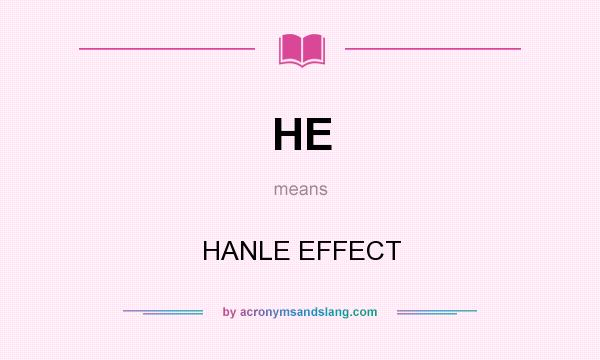 What does HE mean? It stands for HANLE EFFECT