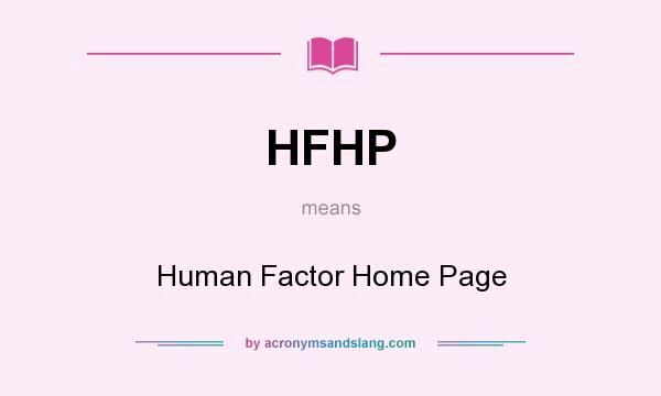 What does HFHP mean? It stands for Human Factor Home Page