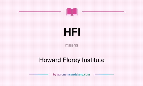 What does HFI mean? It stands for Howard Florey Institute