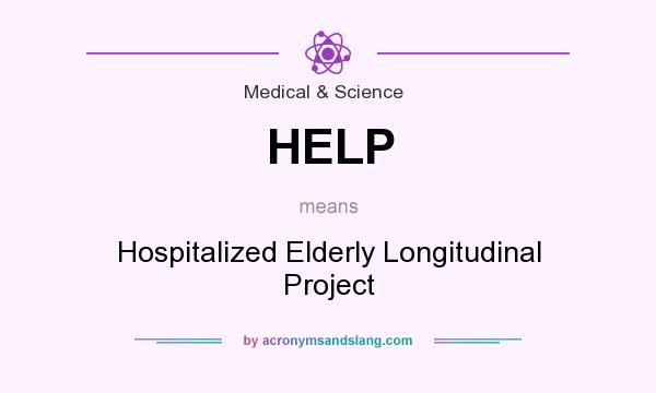 What does HELP mean? It stands for Hospitalized Elderly Longitudinal Project