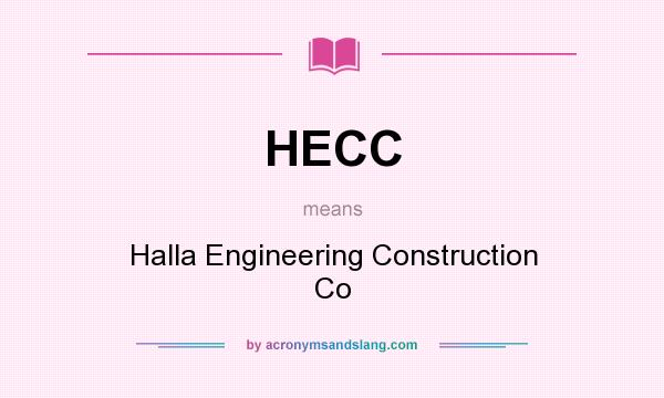 What does HECC mean? It stands for Halla Engineering Construction Co