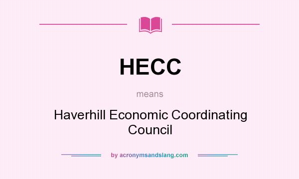 What does HECC mean? It stands for Haverhill Economic Coordinating Council