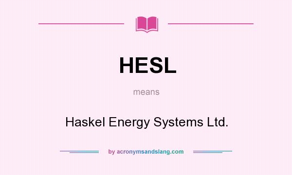 What does HESL mean? It stands for Haskel Energy Systems Ltd.