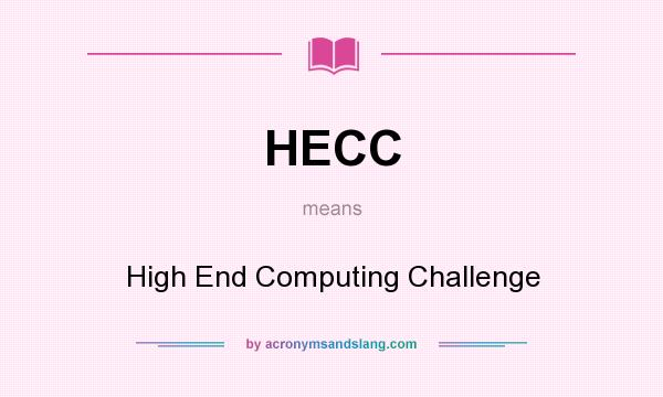 What does HECC mean? It stands for High End Computing Challenge