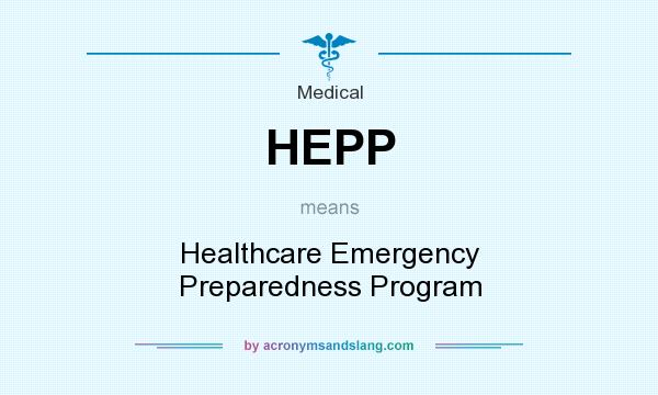 What does HEPP mean? It stands for Healthcare Emergency Preparedness Program