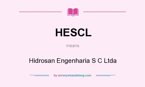 What does HESCL mean? It stands for Hidrosan Engenharia S C Ltda