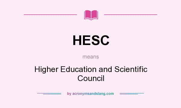 What does HESC mean? It stands for Higher Education and Scientific Council
