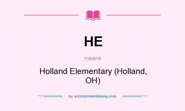 What does HE mean? It stands for Holland Elementary (Holland, OH)