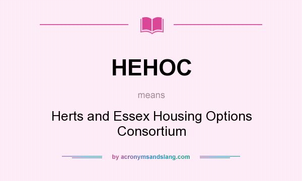 What does HEHOC mean? It stands for Herts and Essex Housing Options Consortium