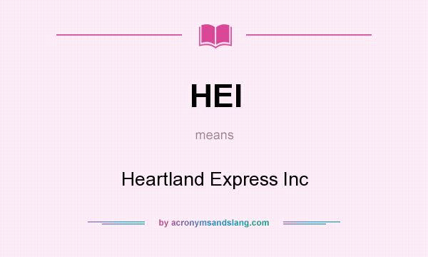 What does HEI mean? It stands for Heartland Express Inc