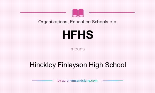 What does HFHS mean? It stands for Hinckley Finlayson High School