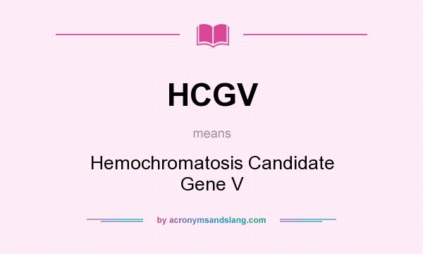 What does HCGV mean? It stands for Hemochromatosis Candidate Gene V