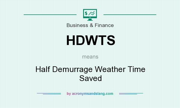 What does HDWTS mean? It stands for Half Demurrage Weather Time Saved