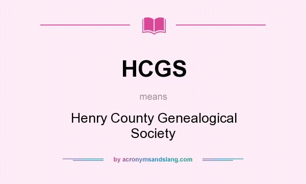 What does HCGS mean? It stands for Henry County Genealogical Society