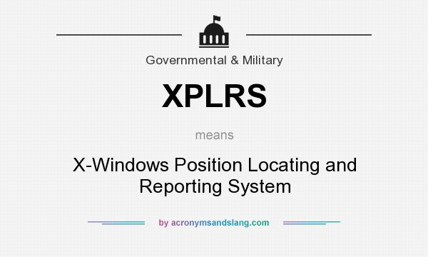 What does XPLRS mean? It stands for X-Windows Position Locating and Reporting System