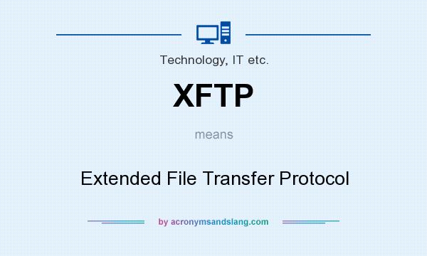What does XFTP mean? It stands for Extended File Transfer Protocol