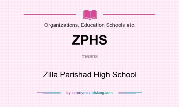 What does ZPHS mean? It stands for Zilla Parishad High School