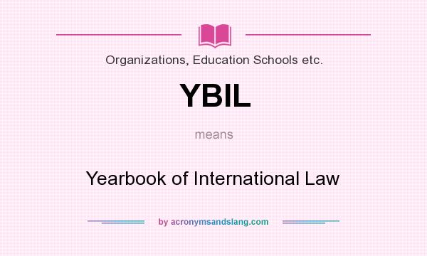 What does YBIL mean? It stands for Yearbook of International Law