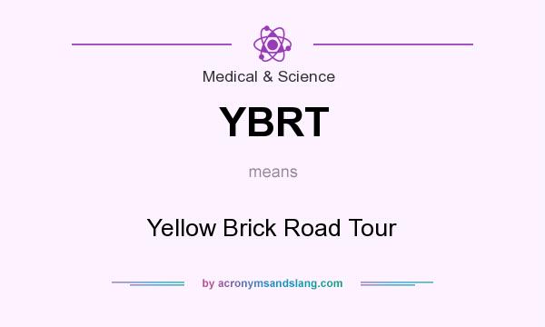 What does YBRT mean? It stands for Yellow Brick Road Tour