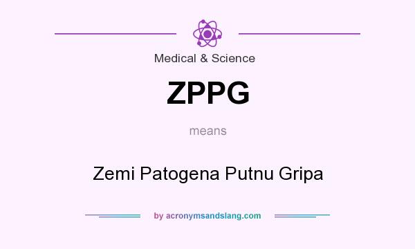 What does ZPPG mean? It stands for Zemi Patogena Putnu Gripa