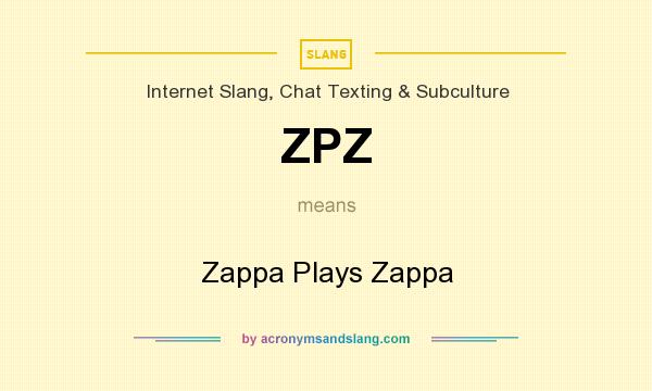 What does ZPZ mean? It stands for Zappa Plays Zappa