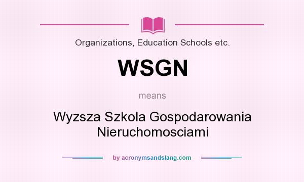What does WSGN mean? It stands for Wyzsza Szkola Gospodarowania Nieruchomosciami