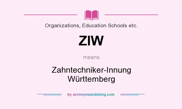 What does ZIW mean? It stands for Zahntechniker-Innung Württemberg