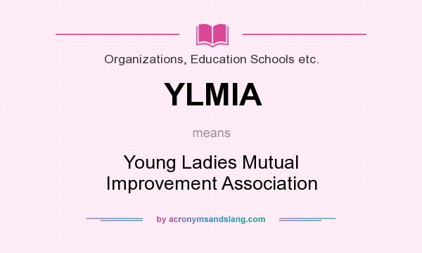 What does YLMIA mean? It stands for Young Ladies Mutual Improvement Association