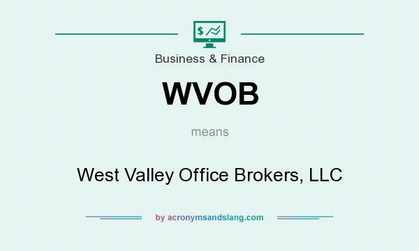 What does WVOB mean? It stands for West Valley Office Brokers, LLC