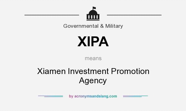 What does XIPA mean? It stands for Xiamen Investment Promotion Agency